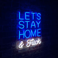 'Lets Stay Home & F*ck' Blue LED Wall Mountable Neon - Locomocean Ltd