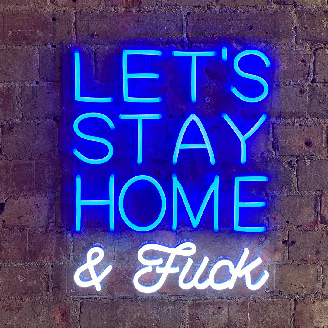 'Lets Stay Home & F*ck' Blue LED Wall Mountable Neon - Locomocean Ltd