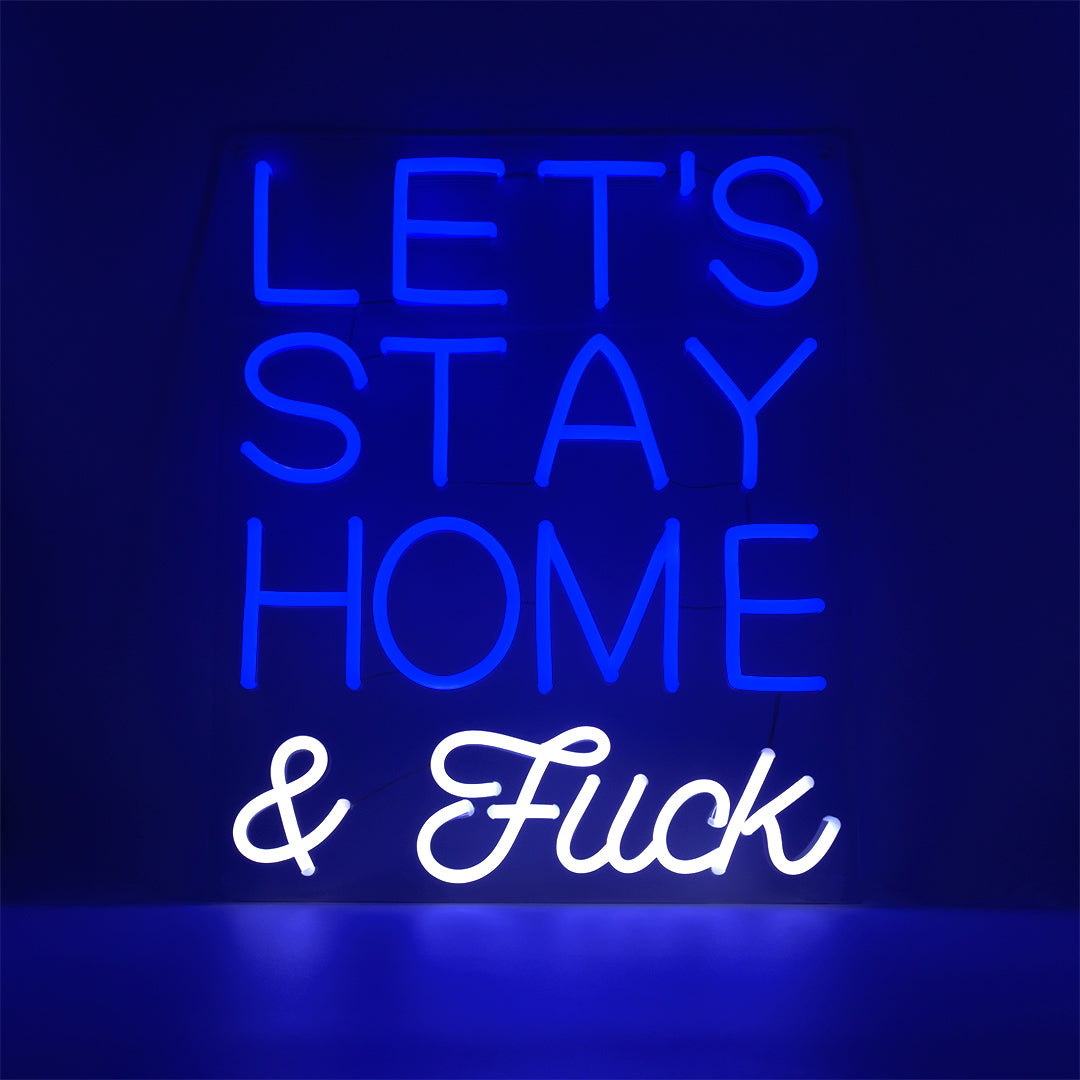 'Lets Stay Home & F*ck' Blue LED Wall Mountable Neon - Locomocean Ltd