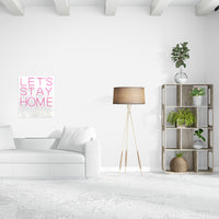 'Lets Stay Home & F*ck' Pink LED Wall Mountable Neon - Locomocean Ltd