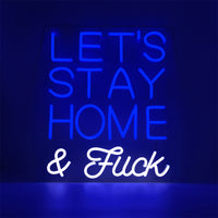 'Lets Stay Home & F*ck' Blue LED Wall Mountable Neon - Locomocean Ltd